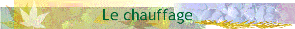 Le chauffage